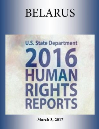 Carte BELARUS 2016 HUMAN RIGHTS Report U S State Department