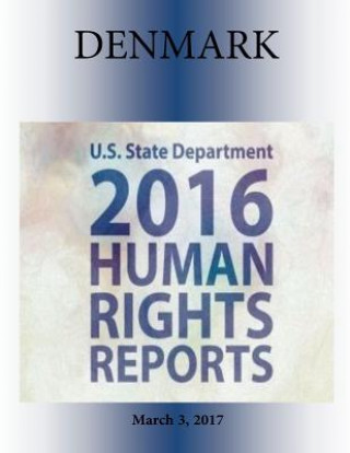 Kniha DENMARK 2016 HUMAN RIGHTS Report U S State Department