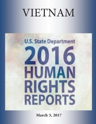 Könyv VIETNAM 2016 HUMAN RIGHTS Report U S State Department