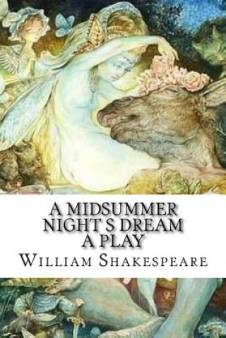 Carte A Midsummer Night s Dream A Play William Shakespeare