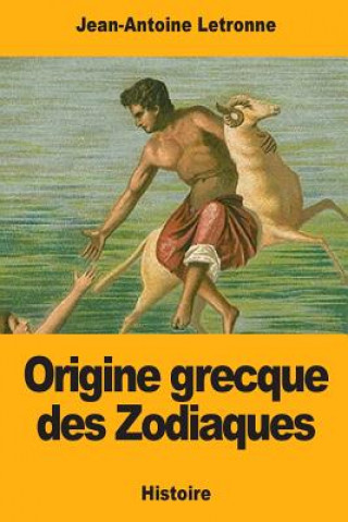 Книга Origine grecque des Zodiaques Jean-Antoine Letronne