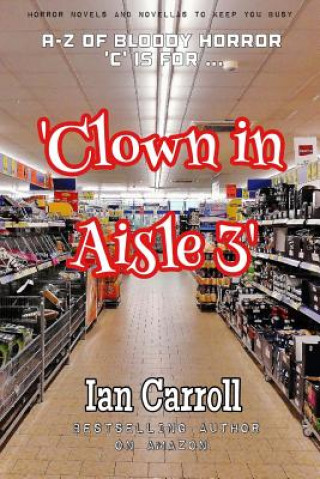 Kniha Clown in Aisle 3 MR Ian Carroll