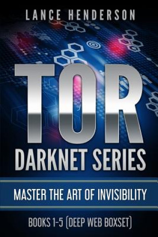 Könyv Tor Darknet: Master the Art of Invisibility Lance Henderson