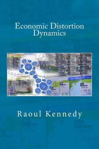 Kniha Economic Distortion Dynamics Raoul Kennedy