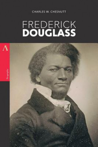 Książka Frederick Douglass: A Biography Charles Chesnutt