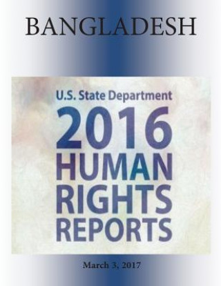 Knjiga BANGLADESH 2016 HUMAN RIGHTS Report U S State Department