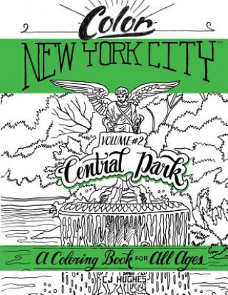 Book Color New York City - Volume #2 - Central Park: Central Park Coloring Book Cj Hughes