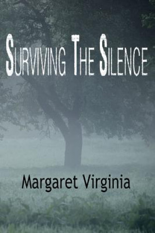 Carte Surviving the Silence Margaret Virginia