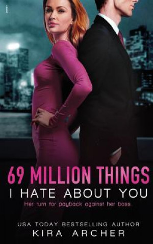 Kniha 69 Million Things I Hate About You Kira Archer