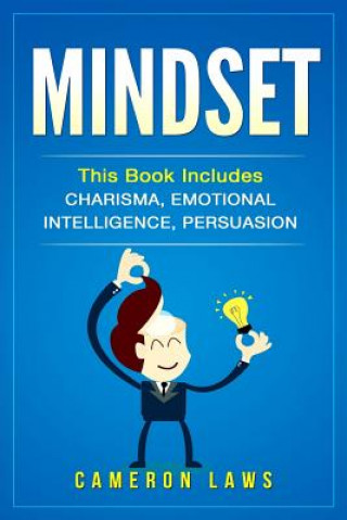 Kniha Mindset: 3 Manuscripts - Charisma, Emotional Intelligence & Persuasion Cameron Laws