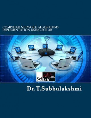 Könyv Computer Network Algorithms Implementation Using Scilab Dr Subbulakshmi T