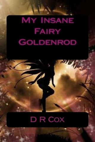 Kniha My Insane Fairy Goldenrod D R Cox