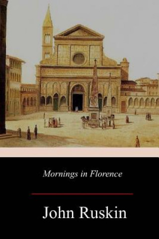 Carte Mornings in Florence John Ruskin