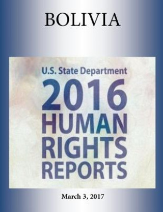 Carte BOLIVIA 2016 HUMAN RIGHTS Report U S State Department