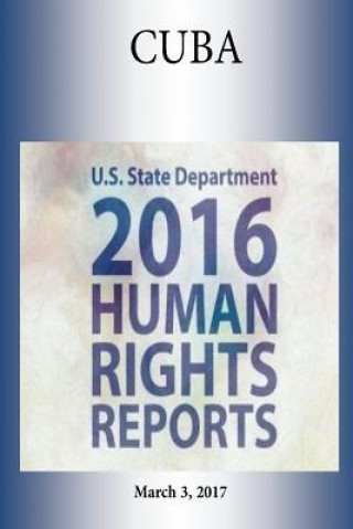 Buch CUBA 2016 HUMAN RIGHTS Report U S State Department