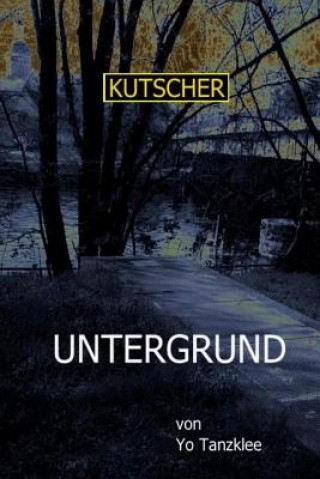 Book Kutscher: Untergrund Yo Tanzklee