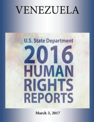 Kniha VENEZUELA 2016 HUMAN RIGHTS Report U S State Department