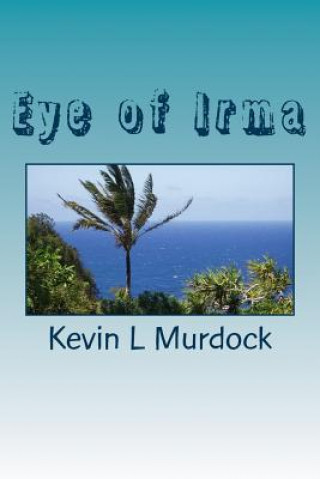 Kniha Eye of Irma Kevin L Murdock