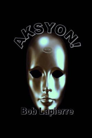Kniha Aksyon: 7 Plays by Bob Lapierre Bob Lapierre