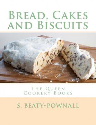 Buch Bread, Cakes and Biscuits: The Queen Cookery Books S Beaty-Pownall