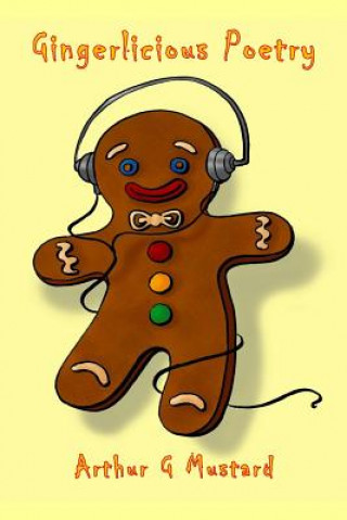Knjiga Gingerlicious Poetry Mr Arthur G Mustard
