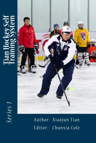 Könyv Tian Hockey Self Training System Xiaojun Tian Mr