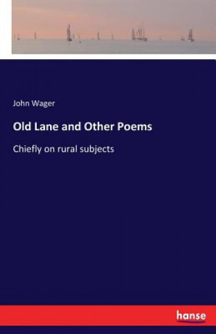 Carte Old Lane and Other Poems John Wager
