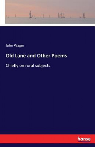 Könyv Old Lane and Other Poems John Wager