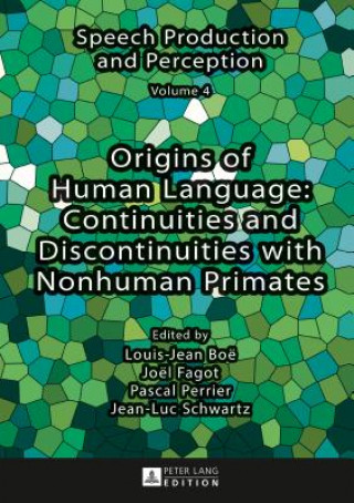 Carte Origins of Human Language: Continuities and Discontinuities with Nonhuman Primates Louis-Jean Boë