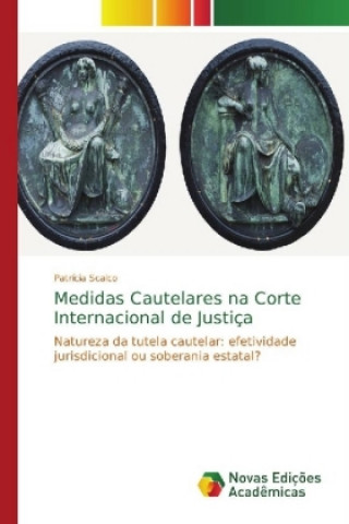 Książka Medidas Cautelares na Corte Internacional de Justica Patrícia Scalco