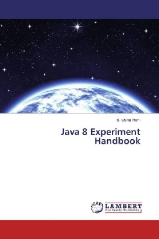 Knjiga Java 8 Experiment Handbook B. Usha Rani
