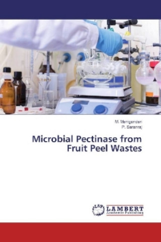 Kniha Microbial Pectinase from Fruit Peel Wastes M. Manigandan