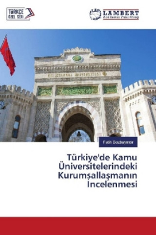 Carte Türkiye'de Kamu Üniversitelerindeki Kurumsallasmanin Incelenmesi Fatih Bozbayindir