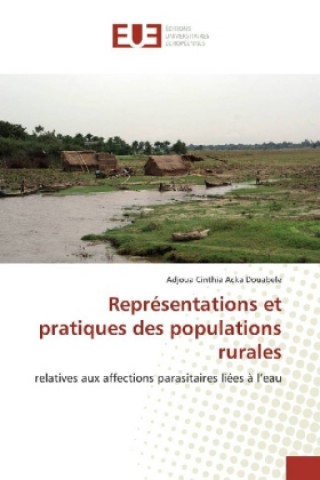 Kniha Représentations et pratiques des populations rurales Adjoua Cinthia Acka Douabele