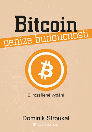 Könyv Bitcoin a jiné kryptopeníze budoucnosti Dominik Stroukal