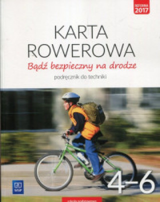 Книга Bądź bezpieczny na drodze Karta rowerowa Technika 4-6 Podręcznik Bogacka-Osińska Bogumiła