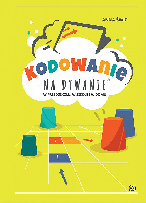 Könyv Kodowanie na dywanie W przedszkolu w szkole i w domu Świć Anna