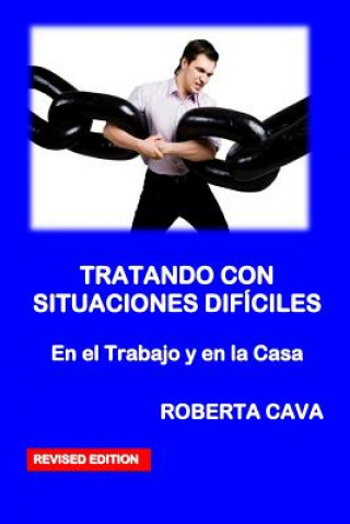 Kniha Tratar Situaciones Dificiles: En El Trabajo Y En Casa Roberta Cava