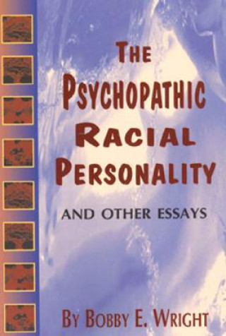 Kniha Psychopathic Racial Personality and Other Essays Bobby E. Wright