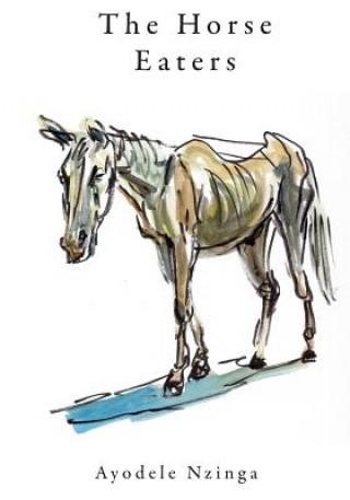Knjiga The Horse Eaters Ayodele Nzinga