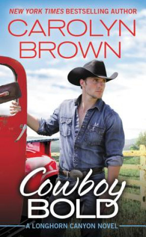 Knjiga Cowboy Bold Carolyn Brown