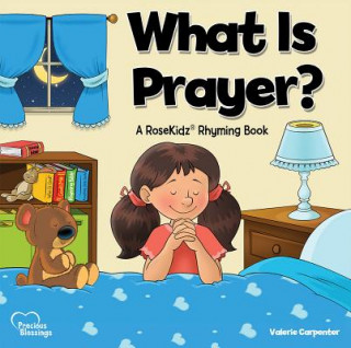 Knjiga Kidz: What is Prayer? Valerie Carpenter