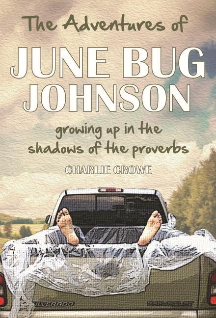 Könyv The Adventures of June Bug Johnson: Growing Up in the Shadow of the Proverbs Charlie Crowe