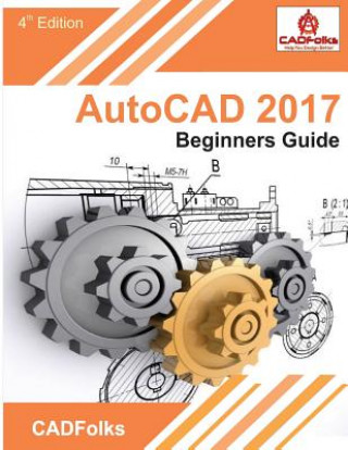 Kniha AutoCAD 2017 - Beginners Guide Cadfolks