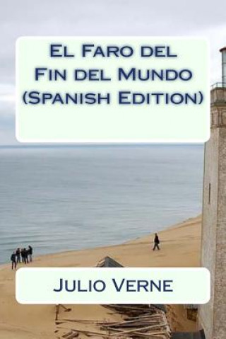 Книга El Faro del Fin del Mundo (Spanish Edition) Julio Verne