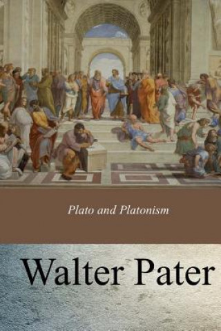 Kniha Plato and Platonism Walter Pater