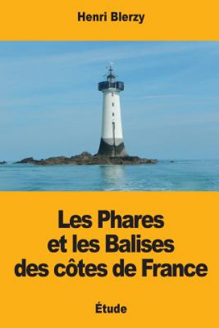 Carte Les Phares et les Balises des côtes de France Henri Blerzy