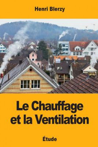 Книга Le Chauffage et la Ventilation Henri Blerzy