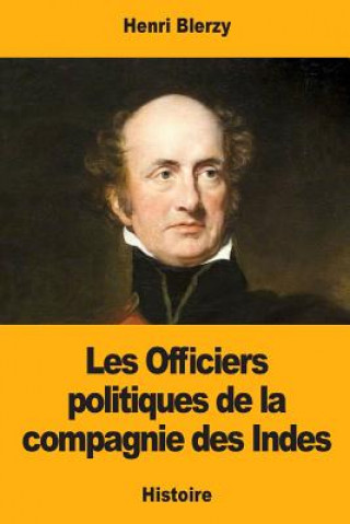 Kniha Les Officiers politiques de la compagnie des Indes Henri Blerzy