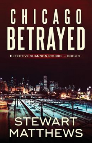 Kniha Chicago Betrayed Stewart Matthews